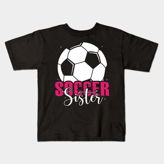 Soccer Sister Mother's Day Kids T-Shirt by David Brown